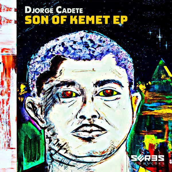 Djorge Cadete, Ocatvio Cabuata, Idd Aziz –  Son Of Kemet EP [Seres Producoes]