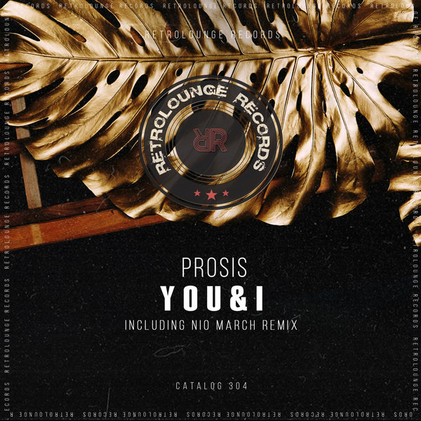 Prosis –  You & I [Retrolounge Records]