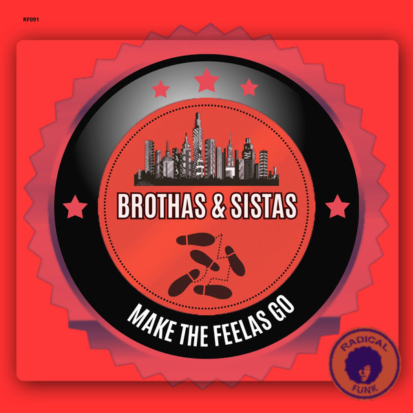 Brothas & Sistas – Makes The Feelas Go [Radical Funk]