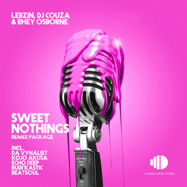 Lebzin, DJ Couza, Rhey Osborne –  Sweet Nothings (Remix Package) [Selebogo Capital Records]