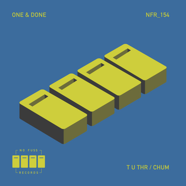 One, Done –  T U THR , Chum [No Fuss Records]