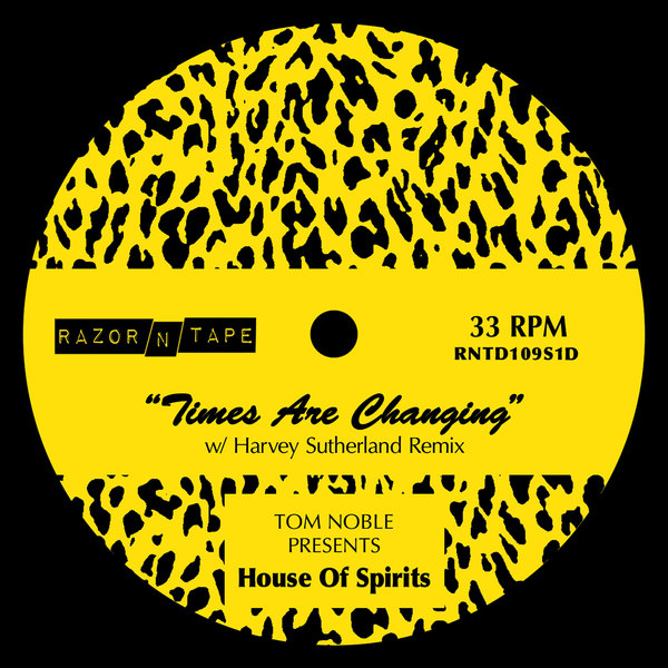 Tom Noble pres. House of Spirits –  Times Are Changing [Razor-N-Tape]