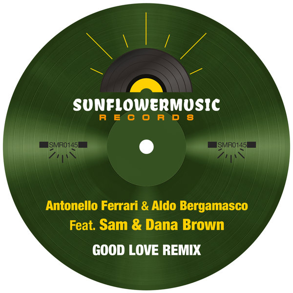 Antonello Ferrari , Aldo Bergamasco , Sam Brown , Dana Brown – Good Love [Sunflowermusic Records]