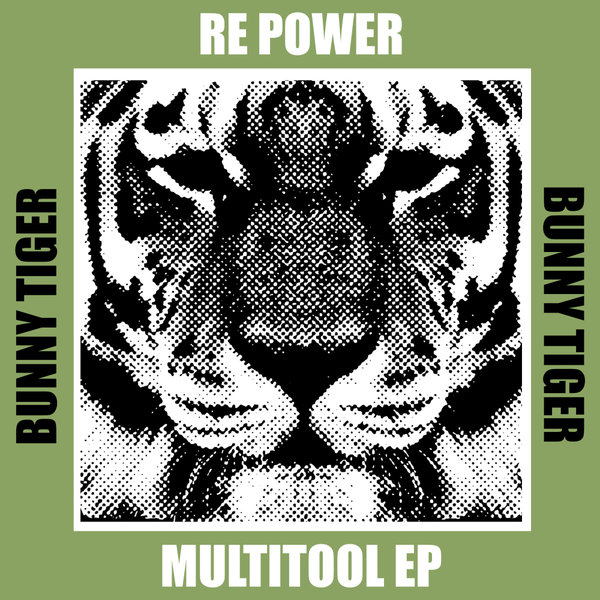 Re Power – Multitool EP [Bunny Tiger]