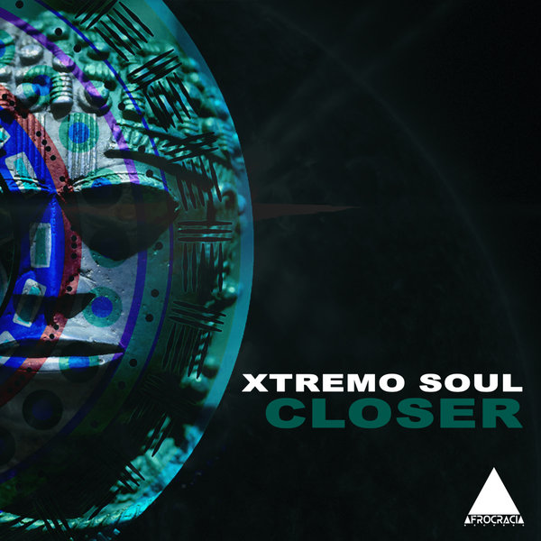 Xtremo Soul –  Closer [Afrocracia Records]