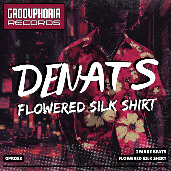 Denats – Flowered Silk Shirt [Groovphoria Records]