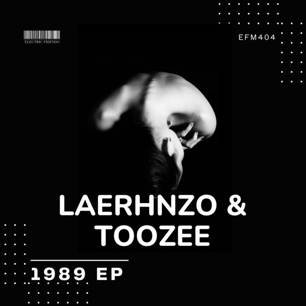 LaErhnzo & TooZee –  1899 EP [ELECTRIC FRIENDS MUSIC]