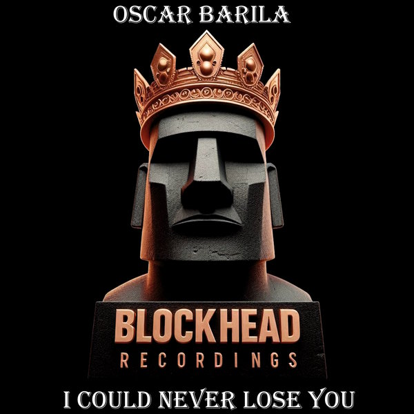 Oscar Barila –  I Could Never Lose You [Blockhead Recordings]