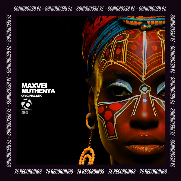 Maxvei –  Muthenya [76 Recordings]