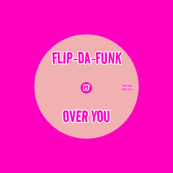 FLIP-DA-FUNK –  Over You [Pink Funk]