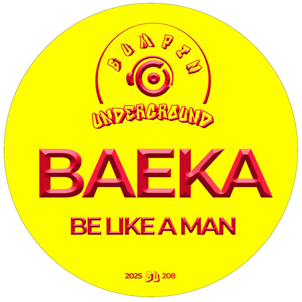 Baeka – Be Like A Man [Bumpin Underground Records]