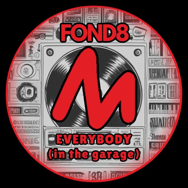 Fond8 –  Everybody (in The Garage) [Metropolitan Promos]