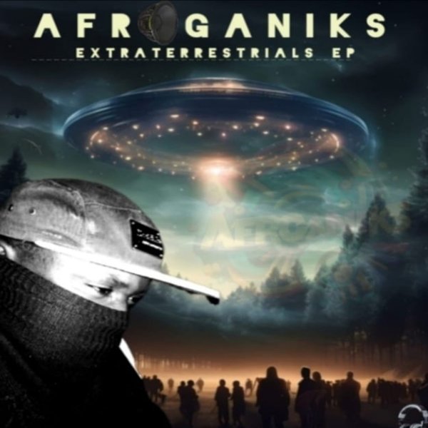 Afroganiks –  Extraterestrials [Maxido Production]