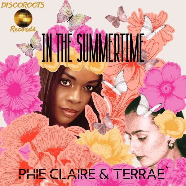 Phie Claire, Terrae&apos; –  In the Summertime [Discoroots Records]