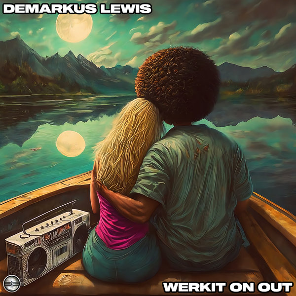 Demarkus Lewis – Werkit On Out [Soulful Evolution]