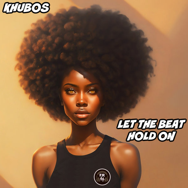 Khubos – Let The Beat Hold On [Funky Revival]