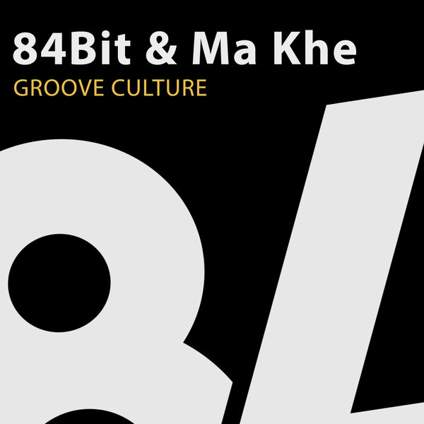 84Bit, Ma Khe –  Groove Culture [84Bit Music]