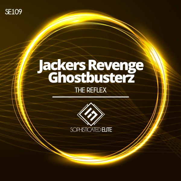 Jackers Revenge, Ghostbusterz –  The Reflex [Sophisticated Elite]