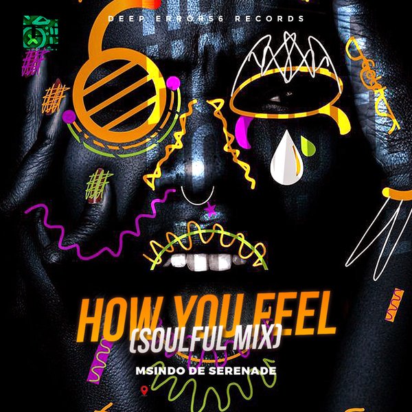 Msindo De Serenade –  How You Feel [Deep Error56 Records]