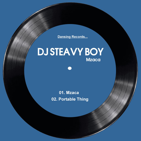 DJ Steavy Boy –  Mzaca [Dansing Records]