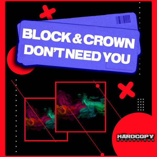 Block & Crown – Don&apos;t Need You [HardCopy Recordings]