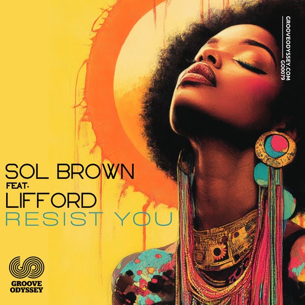 Sol Brown feat. Lifford – Resist You [Groove Odyssey]