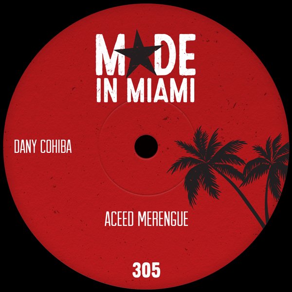 Dany Cohiba –  Aceed Merengue [Made In Miami]