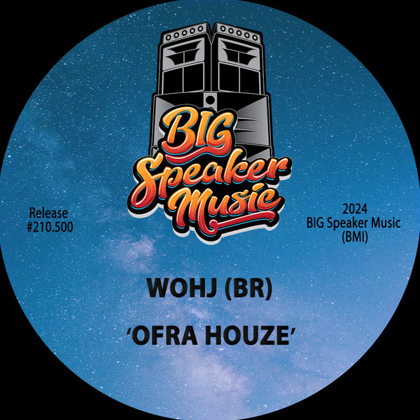 Wohj (BR) – Ofra Houze [Big Speaker Music]