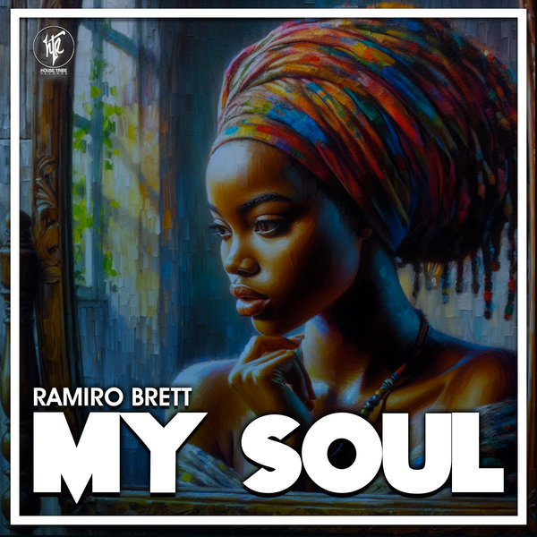 Ramiro Brett –  My Soul [House Tribe Records]