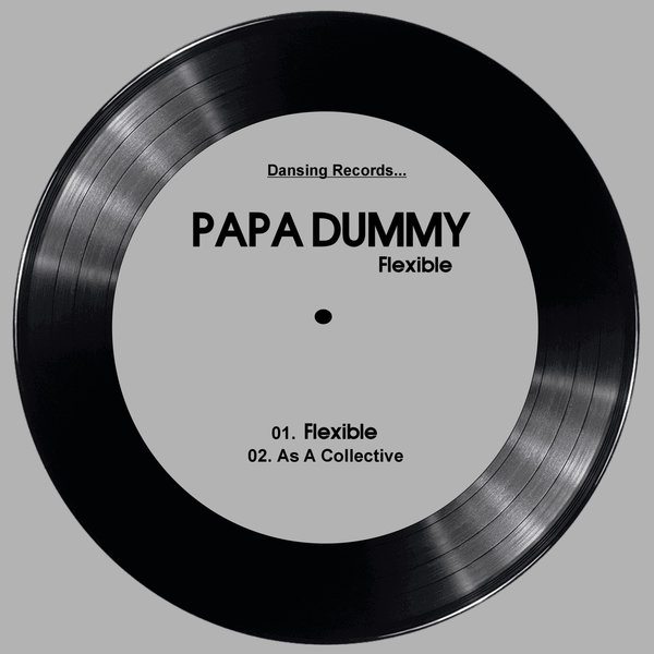 Papa Dummy –  Flexible [Dansing Records]