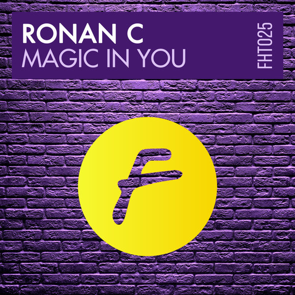 Ronan C – Magic In You [Finest House Traxx]