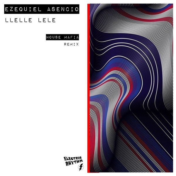 Ezequiel Asencio –  LLELLE LELE [ELECTRIC RHYTHM]