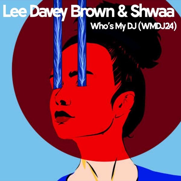 Lee Davey-Brown, Shwaa –  Who&apos;s My Dj! [Automation Nation]