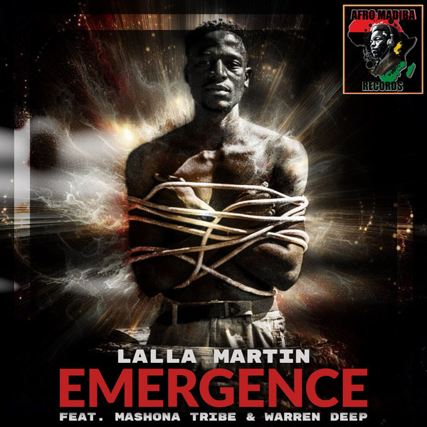 Lalla Martin, Mashona Tribe, Warren Deep –  Emergence [AFRO MADIBA RECORDS]