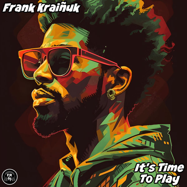 Frank Kraiñuk –  It&apos;s Time To Play [Funky Revival]