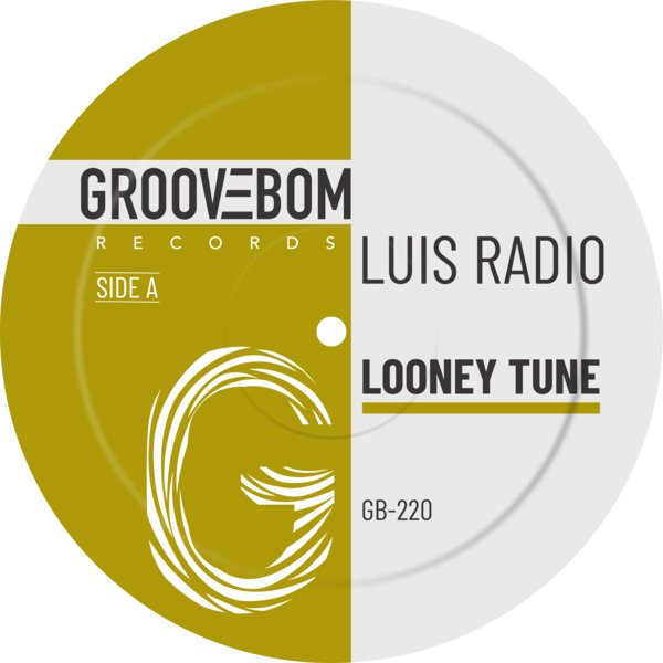 Luis Radio – Looney Tune [Groovebom Records]