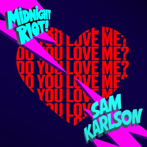 Sam Karlson –  Do You Love Me [Midnight Riot]