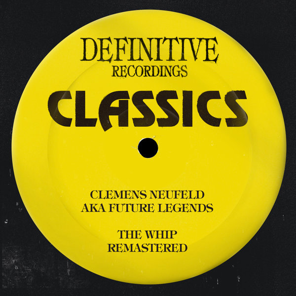 Clemens Neufeld, Future Legends – The Whip [Definitive Recordings]