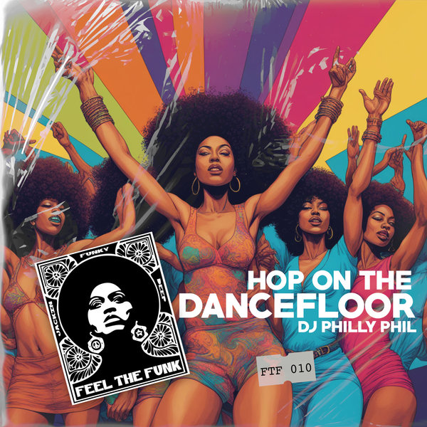 DJ Philly Phil – Hop On The Dancefloor [Feel The Funk Records]