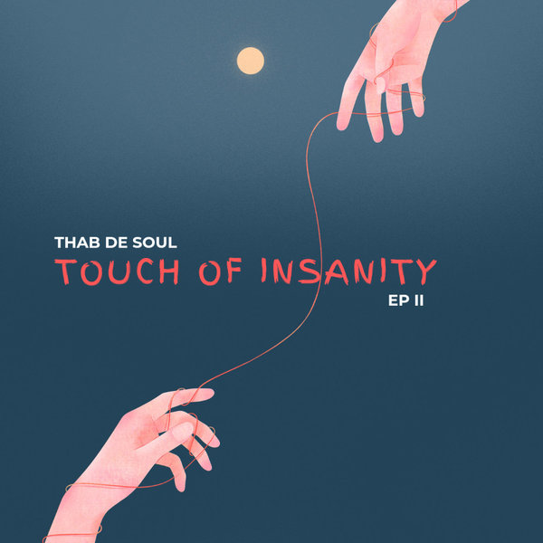 Thab De Soul –  Touch Of Insanity EP II [Ndoto Music]