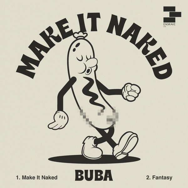 Buba –  Make It Naked [Engrave LTD]