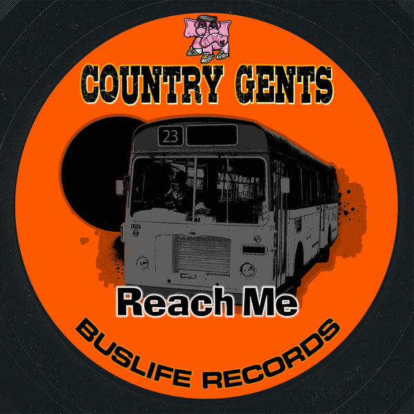 Country Gents –  Reach Me [Buslife Records]