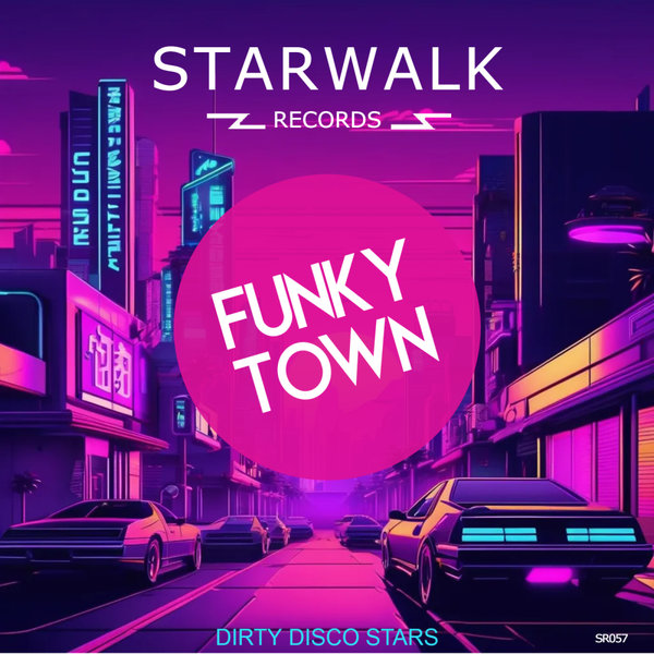 Dirty Disco Stars –  Funky Town [Starwalk Records]