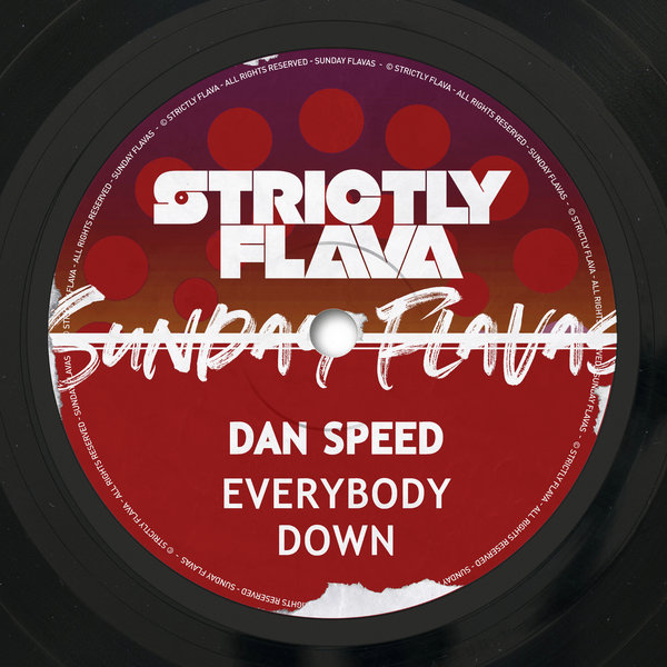 Dan Speed –  Everybody Down [Sunday Flavas]