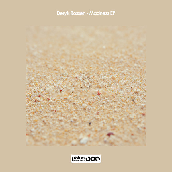 Deryk Rossen –  Madness EP [Piston Recordings]