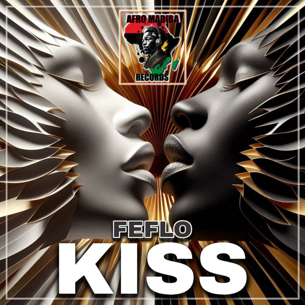 FEFLO – Kiss [AFRO MADIBA RECORDS]