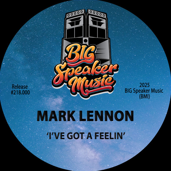 Mark Lennon – I&apos;ve Got A Feelin [Big Speaker Music]