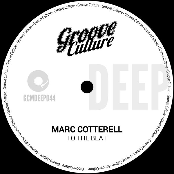 Marc Cotterell –  To The Beat [Groove Culture Deep]