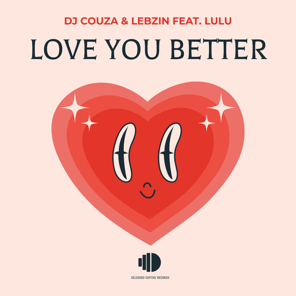 DJ Couza, Lebzin, Lulu Matina – Love You Better [Selebogo Capital Records]