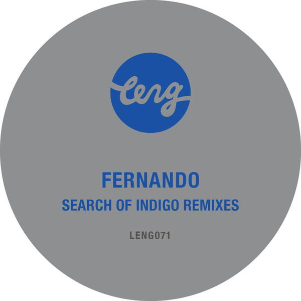 Fernando – Search of Indigo (Remixes) [Leng Records]